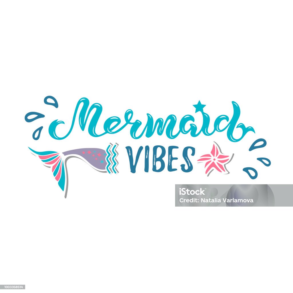 Mermaid vibes, vector illustration with mermaid tail. Mermaid vibes, vector illustration with mermaid tail. Handwritten letterind Mermaid as logo, sticker, patch. Fantasy poster motive, t-shirt desing. Template for greeting card, mermaid party invitation Mermaid stock vector