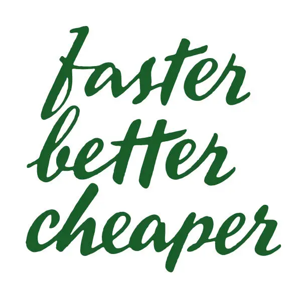 Vector illustration of Faster Better Cheaper