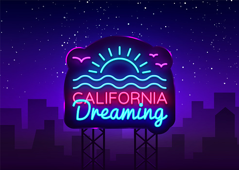 California neon sign vector. California Dreaming Design template neon sign, summer light banner, neon signboard, nightly bright advertising, light inscription. Vector Billboard.