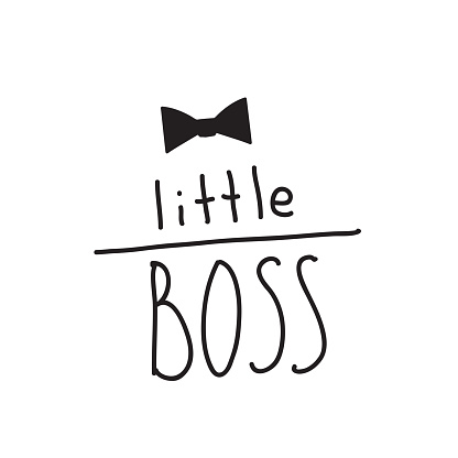 Little boss slogan with the image of a bowtie. Hand lettering quotes to print on babies clothes, posters, invitations, cards.