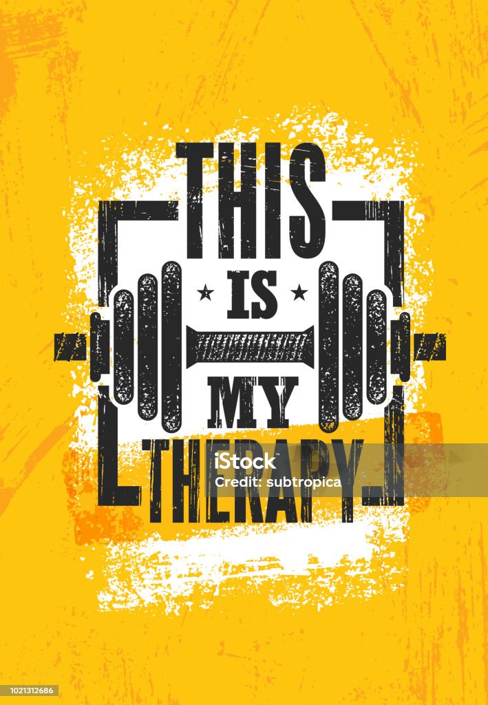 This Is My Therapy. Fitness Muscle Workout Motivation Quote Poster Vector Concept. Inspiring Gym Creative Illustration This Is My Therapy. Fitness Muscle Workout Motivation Quote Poster Vector Concept. Inspiring Gym Creative Bold Typography Illustration On Grunge Texture Rough Background With Dumbbell Gym stock vector