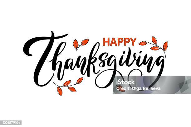 Happy Thanksgiving Handwritten Ink Thanksgiving Lettering Typography Poster With Autumn Leaves Celebration Quotation On White Background For Greeting Card Invitation Icon Sale Logo Badge Stock Illustration - Download Image Now