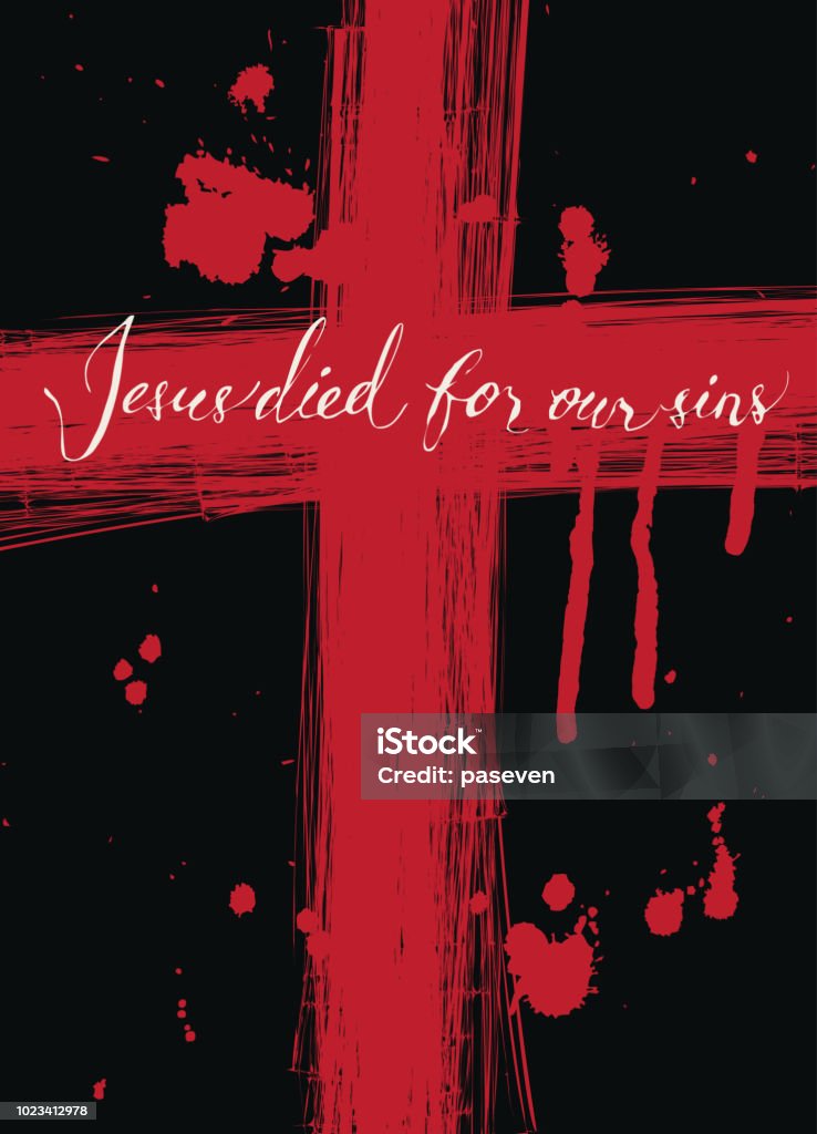 Vector banner with bloody cross and inscription Vector banner with handwritten inscription Jesus died for our sins on a red cross drawn in blood with drops and drips on a black background Blood stock vector