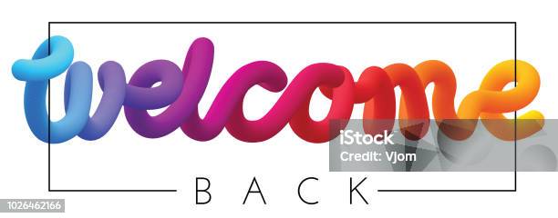Welcome Back Colorful Spectrum Inscription Isolated On White Stock Illustration - Download Image Now
