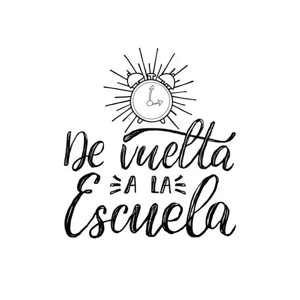 Vector illustration of De Vuelta A La Escuela, vector hand lettering. Translation from Spanish to English of phrase Back To School.