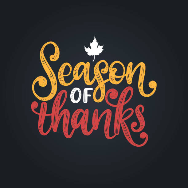 Season Of Thanks,hand lettering. Vector illustration with maple leaf for Thanksgiving invitation,greeting card template. Season Of Thanks, hand lettering on black background. Vector illustration with maple leaf for Thanksgiving invitation, greeting card template. recognition quotes stock illustrations