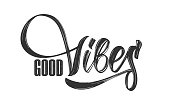 Vector illustration: Hand drawn type lettering composition of Good Vibes on white background.