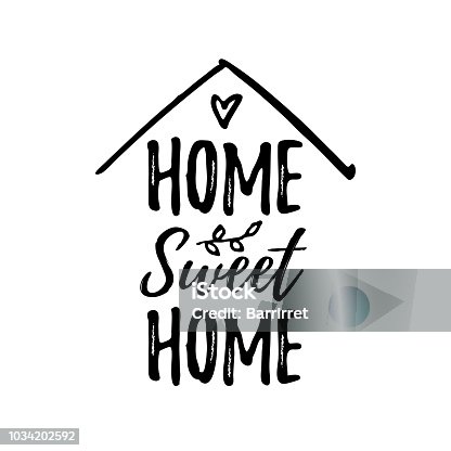 istock Home sweet home. Vector illustration. Black text on white background. 1034202592