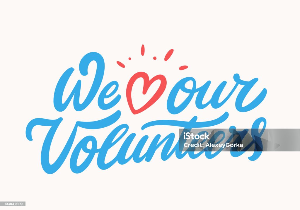 We love our volunteers. Vector lettering. We love our volunteers. Vector hand drawn illustration. Volunteer stock vector
