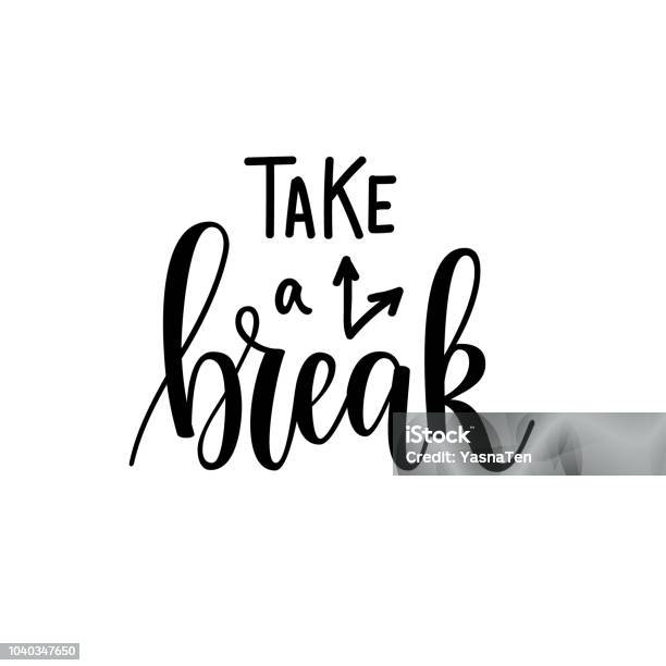 Take A Break Vector Lettering Motivational Design Stock Illustration - Download Image Now - Taking A Break, Weekend Activities, Relaxation