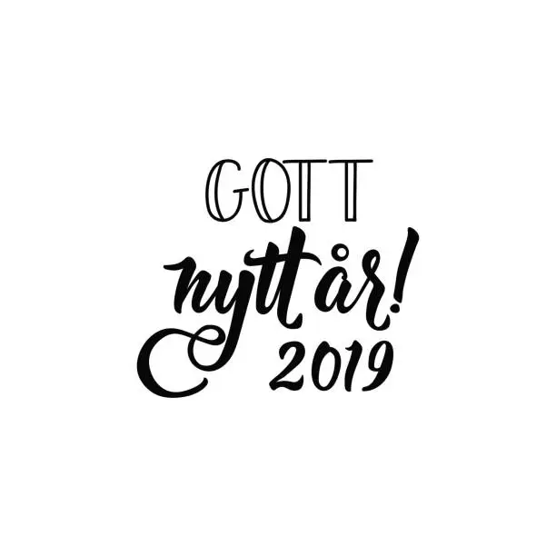 Vector illustration of Swedish text: Happy New Year. 2019. Lettering. calligraphy vector illustration. Gott nytt år!