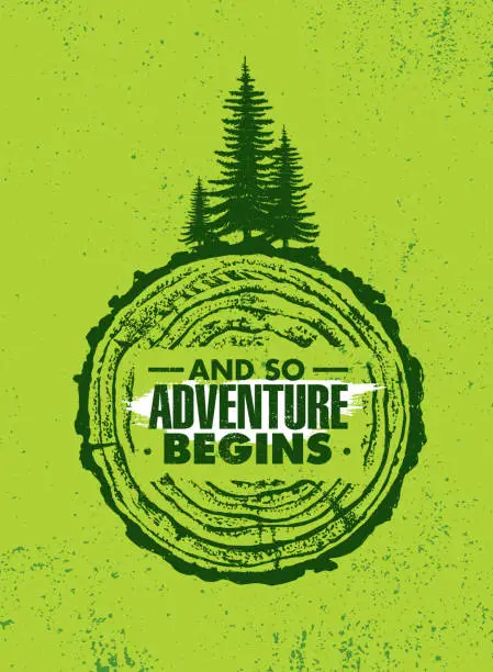 Vector illustration of And So Adventure Begins. Forest Mountain Hike Creative Motivation Concept. Vector Outdoor Design on Rough Distressed Background