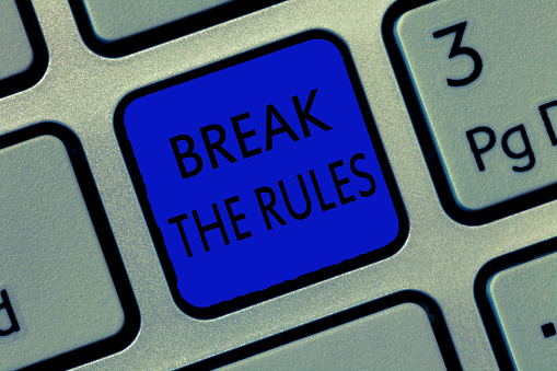 Writing note showing Break The Rules. Business photo showcasing To do something against formal rules and restrictions.