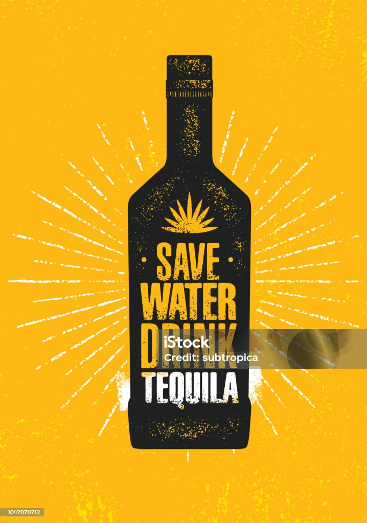 Save Water Drink Tequila Funny Alcohol Inspiring Creative Motivation Quote  Poster Template Stock Illustration - Download Image Now - iStock