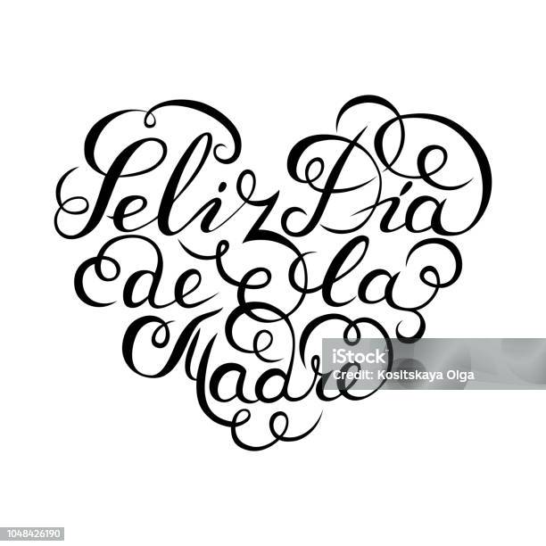 Hand Drawn Spanish Lettering Happy Mothers Day Black Ink Calligraphy On White Background Heart Shape Used For Greeting Card Poster Design Feliz Dia De La Madre Stock Illustration - Download Image Now