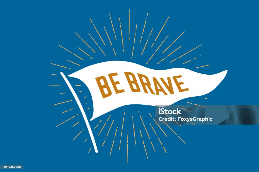 Brave Pledge Flag Be Brave Old School Flag Banner With Text Be Brave Stock ...
