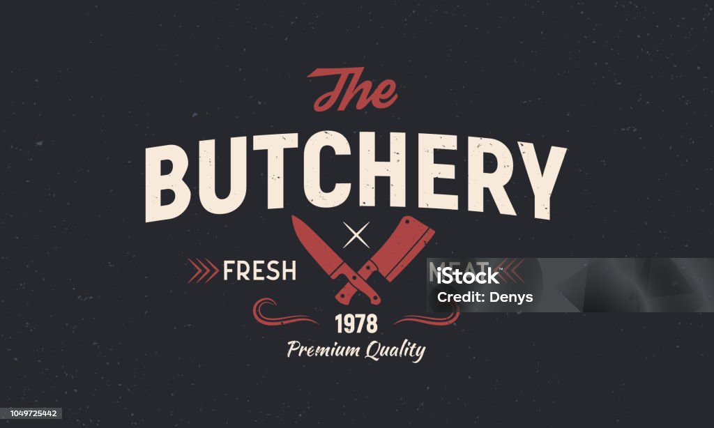 The Butchery - vintage logo concept. Emblem of Butchery meat shop with Meat knives. Retro poster for shop, restaurant. Butchery logo template. Grunge texture. Vector illustration Vector illustration Logo stock vector