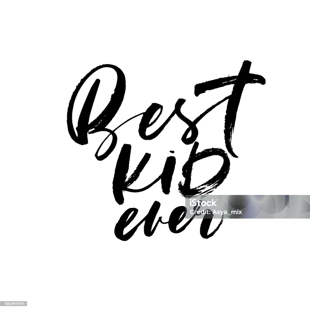 Best kid ever phrase. Modern vector brush calligraphy. Best kid ever phrase. Inspirational quote. Ink illustration. Modern vector brush calligraphy. Isolated on white background. Alphabet stock vector