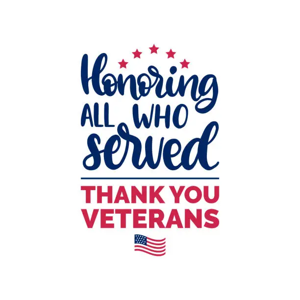 Vector illustration of Honoring All Who Served, hand lettering with USA flag illustration. Veterans Day poster, greeting card in vector.