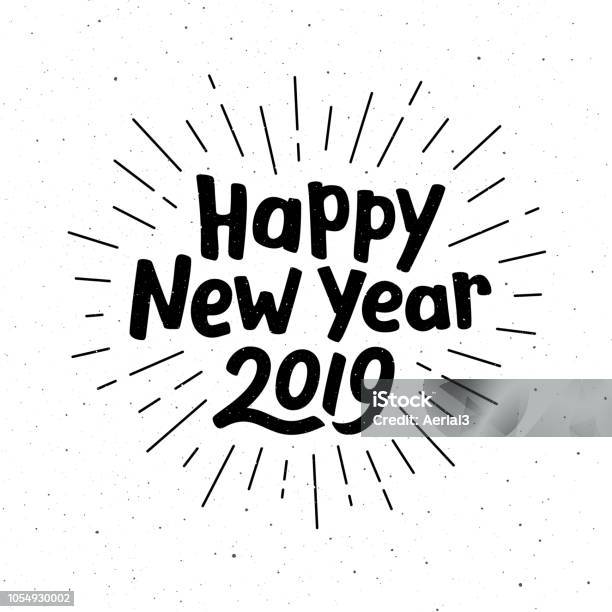 Happy New Year 2019 Typography For Vintage Greeting Card Hand Drawn Lettering On Subtle Grunge Background With Burst Vector Illustration Stock Illustration - Download Image Now