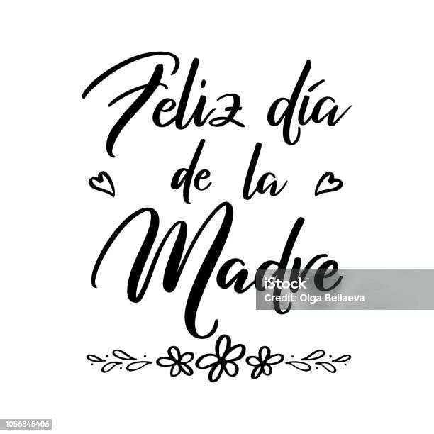 Feliz Dia De La Madre Happy Mothers Day In Spanish Language Vector Illustration Isolated On White Background Hand Drawn Festivity Lettering Typography Poster Text Card Invitation Template Stock Illustration - Download Image Now