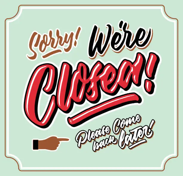 Vector illustration of sorry we're closed vintage hand letttering typography shop door tag