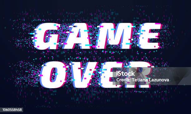 Game Over Games Screen Glitch Computer Video Gaming Phrase And Playing Final Level Death Screen With Distorted Text Vector Background Stock Illustration - Download Image Now