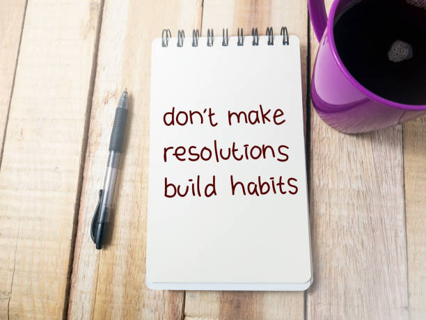 Don't Make Resolutions Build Habits, Motivational Words Quotes Concept Don't Make Resolutions Build Habits, business motivational inspirational quotes, words typography top view lettering concept routine stock pictures, royalty-free photos & images