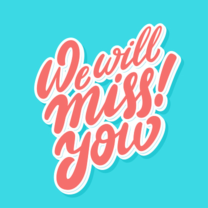 We will miss you. Farewell card. Vector lettering. Vector hand drawn illustration.