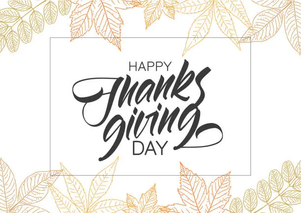 Vector illustration of Handwritten elegant type lettering of Happy Thanksgiving Day with hand drawn autumn leaves.