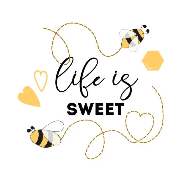 Vector illustration of Quote 'Life is sweet' Honey Bee Positive printable sign Heart logo phrase