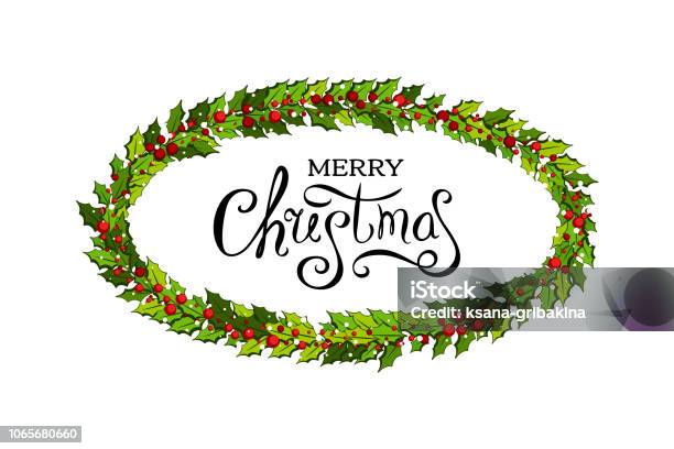 Christmas Decorations With Holly Leaves And Red Berries Oval Frame With Holiday Wishes Stock Illustration - Download Image Now