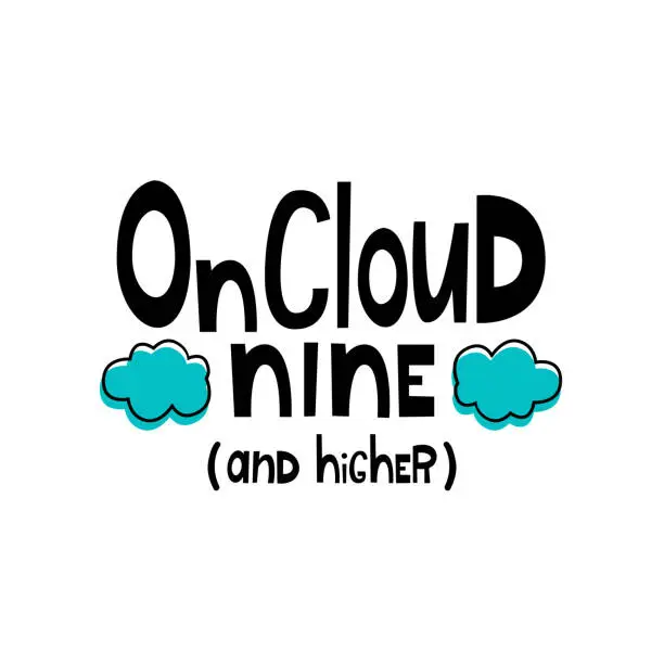 Vector illustration of On cloud nine. Vector illustration in hand-drawn style. Clouds and lettering. Por art, cartoon, by hand