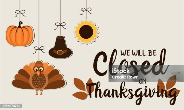 Thanksgiving We Will Be Closed Stock Illustration - Download Image Now - Thanksgiving - Holiday, Closed, Turkey - Bird