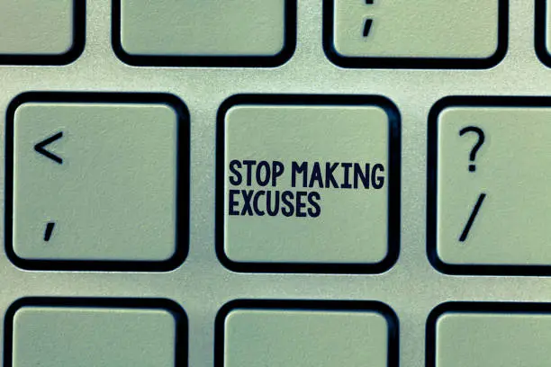 Text sign showing Stop Making Excuses. Conceptual photo Cease Justifying your Inaction Break the Habit.