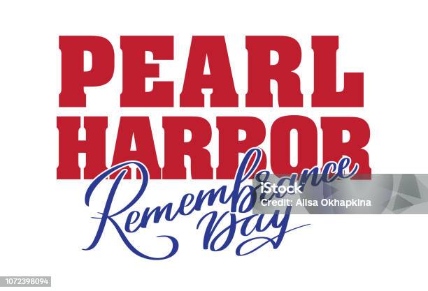 Pearl Harbor Remembrance Day Handwritten Text Stock Illustration - Download Image Now - National Pearl Harbor Remembrance Day, Banner - Sign, Calligraphy