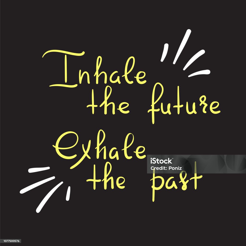 Inspirez le futur Exhale le passé - citation de motivation manuscrite. Imprimer pour affiche inspirante, sac, t-shirt, tasses, carte postale, flyer, autocollant, insigne de souhaits. Affiche de studio de yoga. Vecteur simple - clipart vectoriel de Citation libre de droits