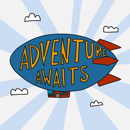 Adventure awaits fly airship on sky and cloud cartoon vector illustration doodle style
