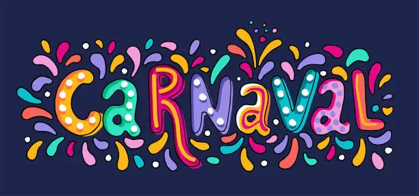 Vector illustration of Vector Hand drawn Carnaval Lettering. Carnival Title With Colorful Party Elements, confetti and brasil samba dansing