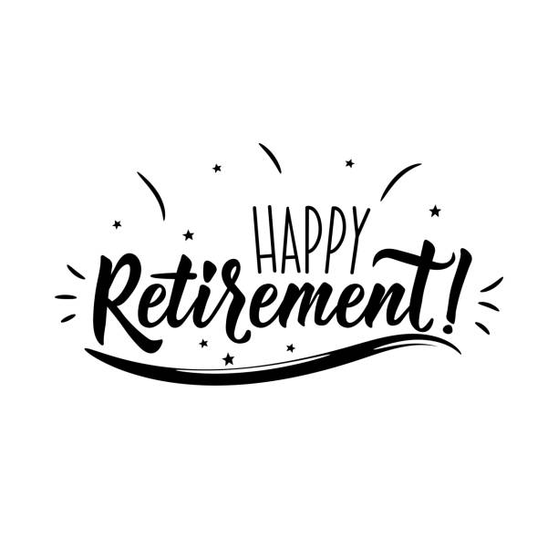 Happy Retirement. Positive printable sign. Lettering. calligraphy vector illustration. Happy Retirement. Lettering. Hand drawn vector illustration. element for flyers, banner and posters. Modern calligraphy. retirement stock illustrations