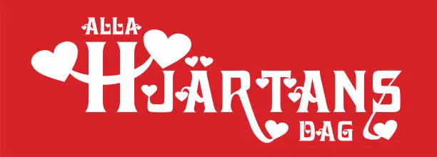 Vector illustration of Vektor illustration with text and hearts. The text Alla hjärtans dag, The Swedish text means All Hearts Day in Swedish, Its the same day as Valentines Day. Red and white.