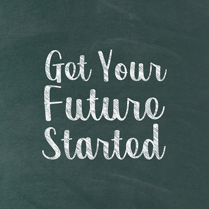 Get Your Future Started. Inspiring Creative Motivation Quote