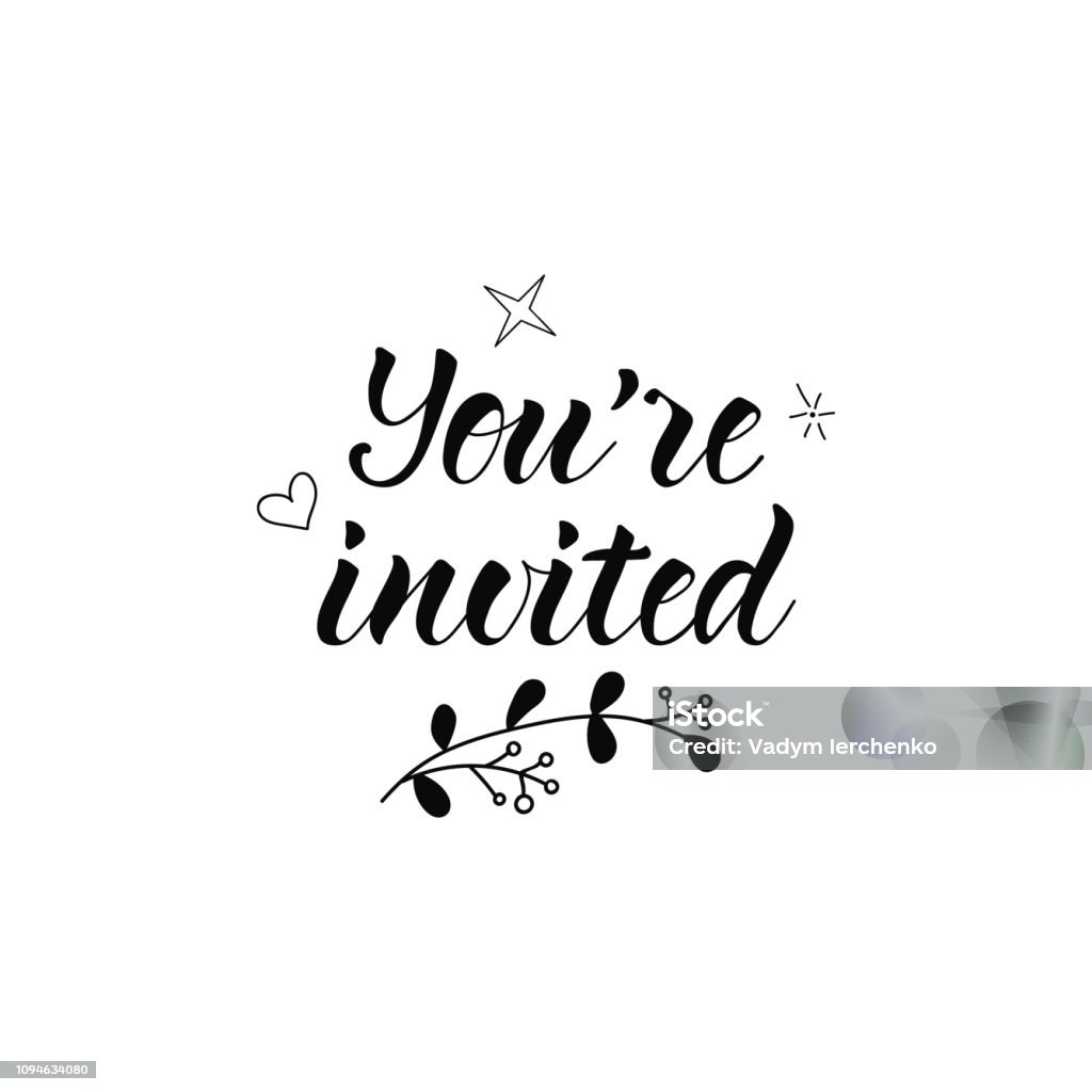 You're Invited. lettering motivational quote. calligraphy vector illustration. You're Invited. Ink hand lettering. Modern brush calligraphy. Inspiration graphic design typography element. Guest stock vector