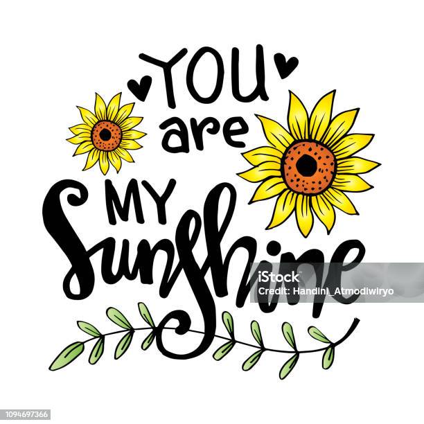 You Are My Sunshine Hand Lettering Motivational Quote Stock Illustration - Download Image Now