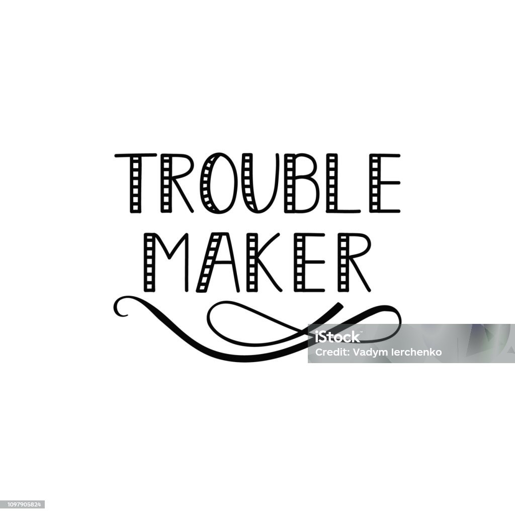 Troublemaker Text Trouble Maker Lettering Cute Simple Vector Sign Stock Illustration ...