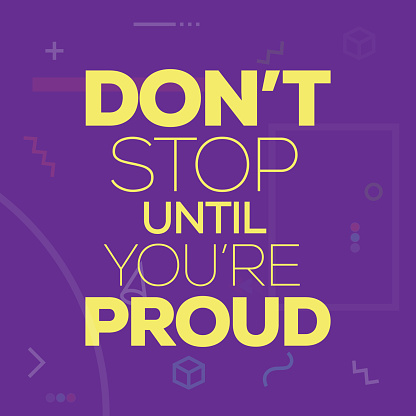 Don't Stop Until You're Proud. Inspiring Creative Motivation Quote Poster Template. Vector Typography - Illustration