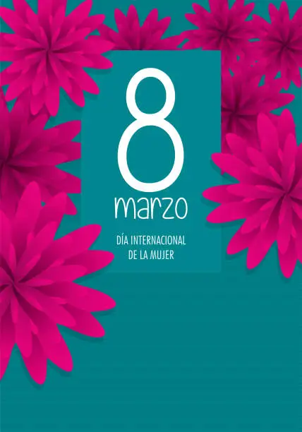 Vector illustration of Greeting Card of DIA INTERNATIONAL DE LA MUJER - INTERNATIONAL WOMEN S DAY in Spanish language. Text in white color surrounded by violet flowers on turquoise background with copy space.