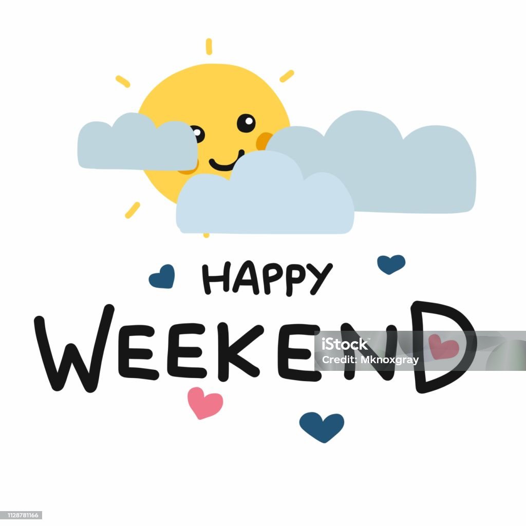 Happy Weekend Nụ Cười Mặt Trời Dễ Thương Và Hình Ảnh Hoạt Hình Đám ...