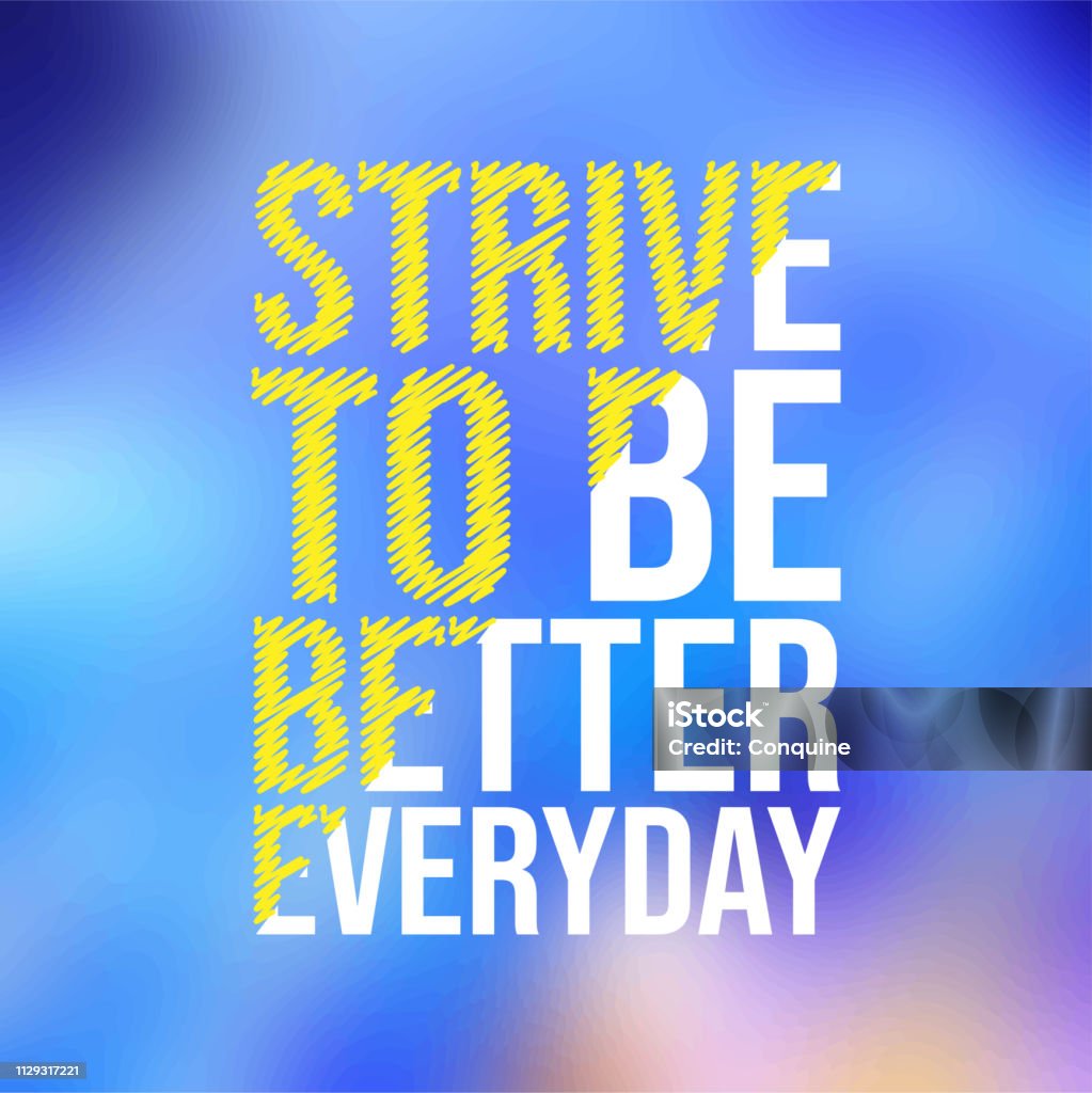 Strive To Be Better Everyday Motivation Quote With Modern Background ...
