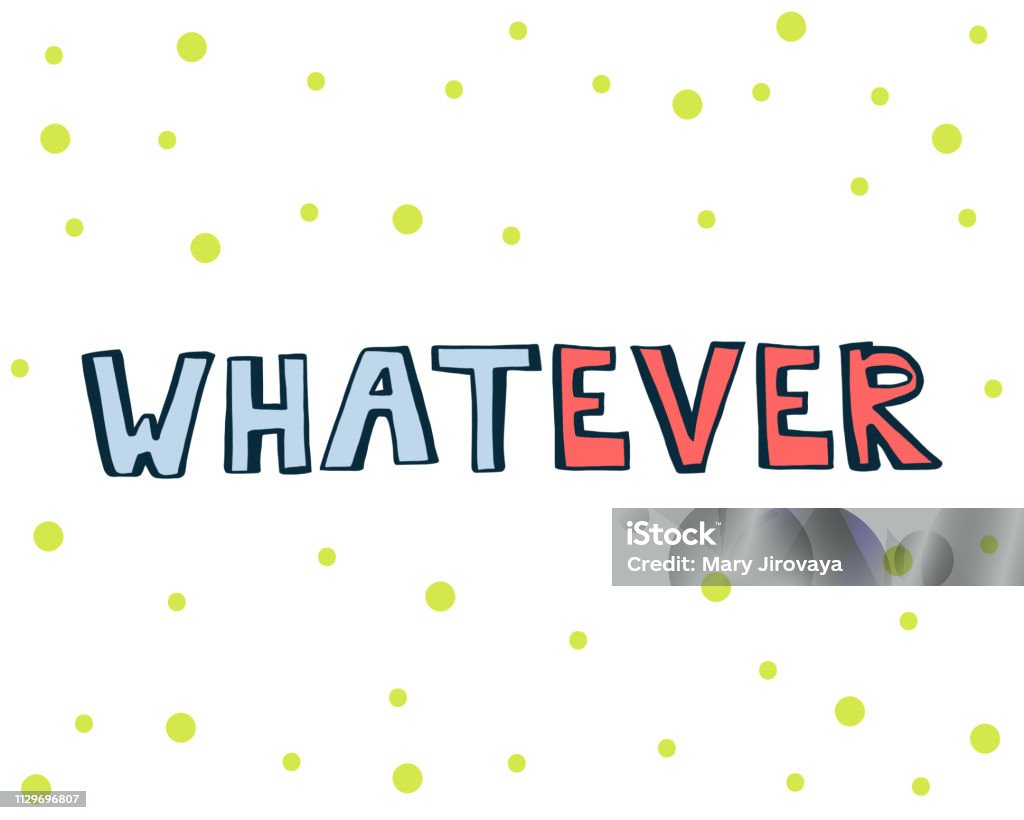 Whatever Vectorgraph Whatever Stock Illustration - Download Image Now - Abstract, Alphabet ...